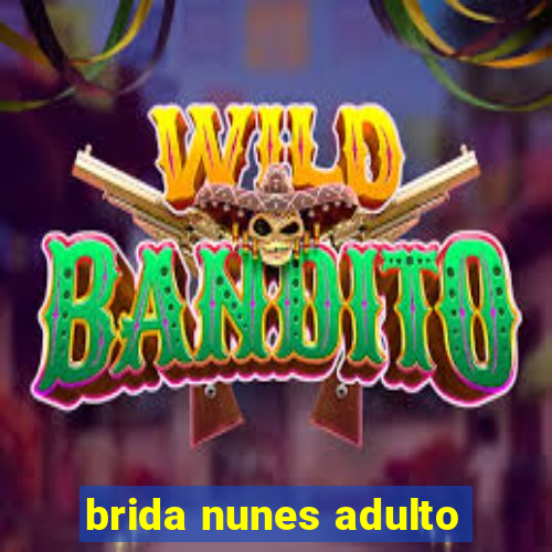 brida nunes adulto